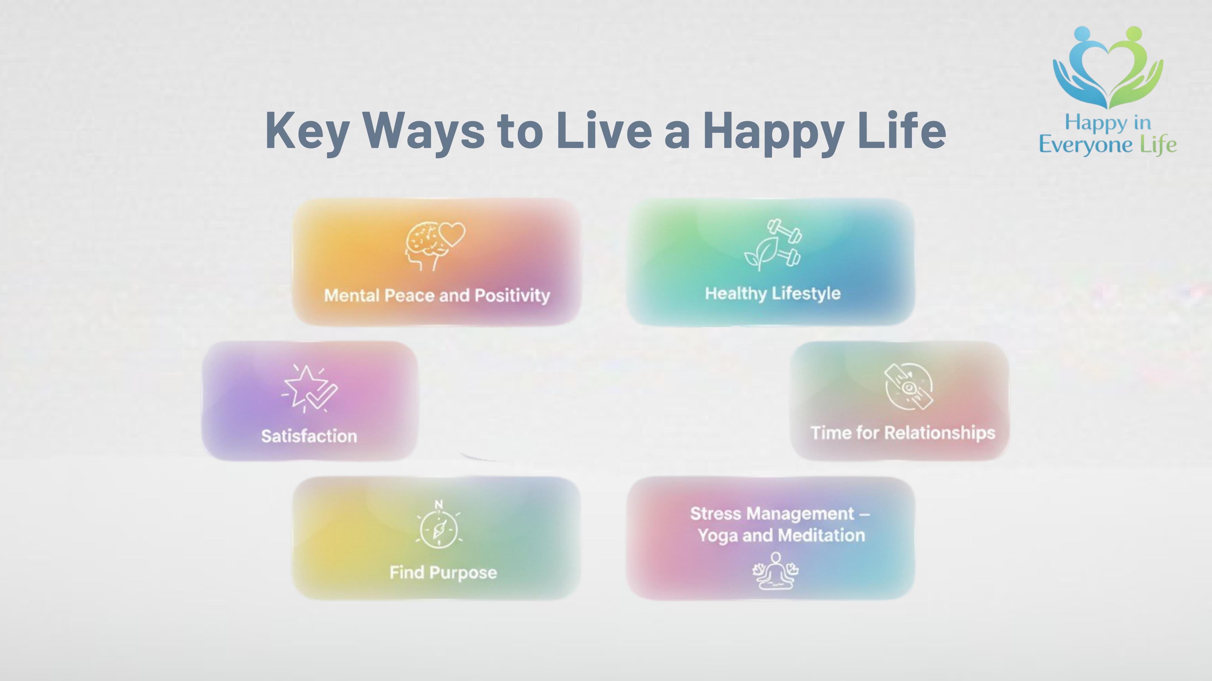 Key Ways to Live a Happy Life